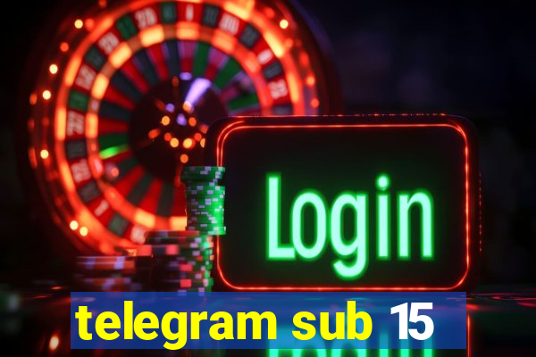 telegram sub 15